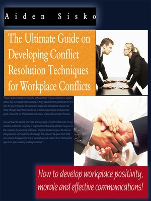 cover image of The Ultimate Guide On Developing Conflict Resolution Techniques For Workplace Conflicts